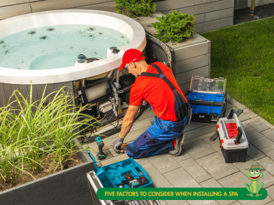 Five Things To Consider When Installing A Spa